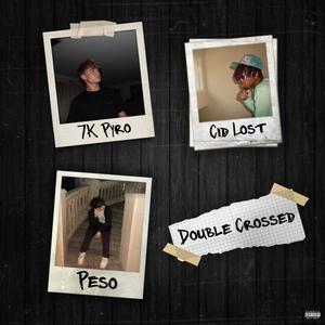 Double Crossed (feat. Cid Lost & Stacked Peso) [Explicit]