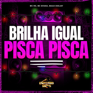 Brilha Igual Pisca Pisca (Explicit)