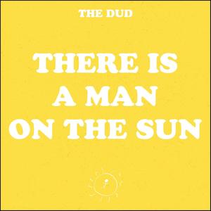 There Is A Man On The Sun