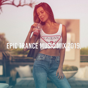 Epic Trance Music Mix 2019, Vol. 3