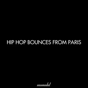 hip hop bounces from paris (Explicit)