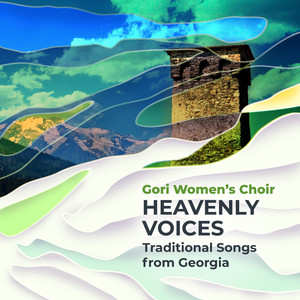 Heavenly Voices - Ethnic Choir Music from Georgia