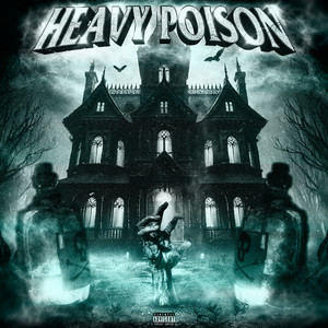 HEAVY POISON (Explicit)