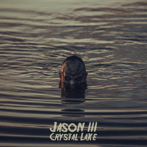Jason III: Crystal Lake (Explicit)