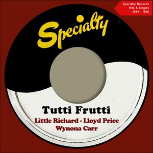 Tutti Fruiti (Specialty Records Hits & Singles 1954 - 1956)