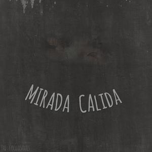 Mirada Calida (Explicit)