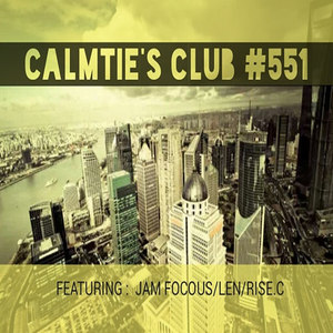 Jam Focous Presents Calmtie's Club #551