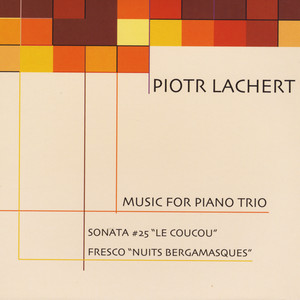 Piotr Lachert Music for Piano Trio