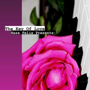 Haze Felix Presents: The Key Of Love