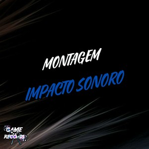 Montagem Impacto Sonoro (Explicit)