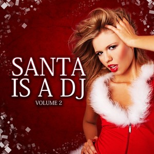 Santa Is a DJ, Vol. 2