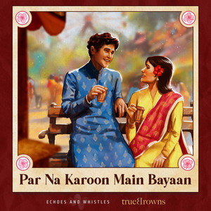 Par Na Karoon Main Bayaan