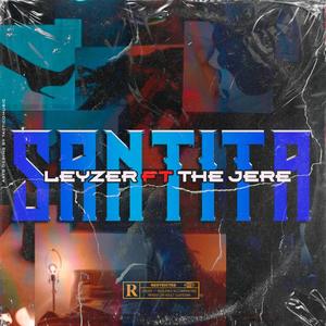 Santita (feat. Leyzer & The Jere) (Explicit)