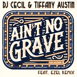 Ain't No Grave (Ezel Remix)