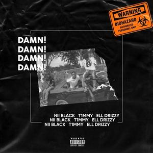 Damn (feat. T1mmy & Ell Drizzy) (Explicit)