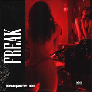 FREAK (feat. DomB) [Explicit]