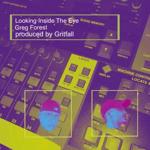 Looking Inside The Eye (feat. Gritfall)