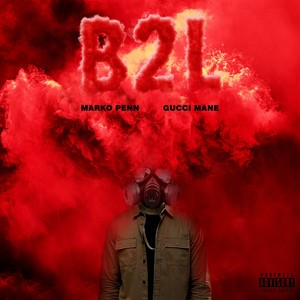 B2L (feat. Gucci Mane) [Explicit]