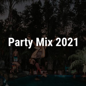 Party Mix 2021