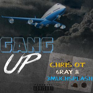 Gang Up (feat. 6ray & 3muchsplash) (Explicit)