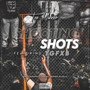 Shooting Shots (feat. YGFXB) [Explicit]