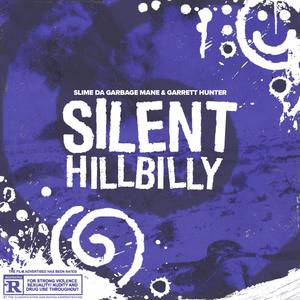 Silent Hillbilly(feat. Garrett Hunter) (Explicit)