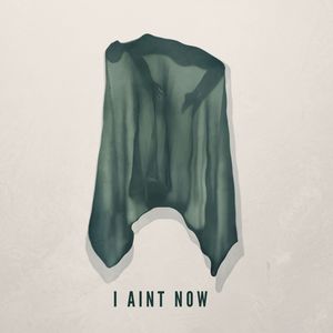 I Aint Now (Explicit)