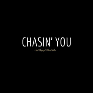 Chasin' You