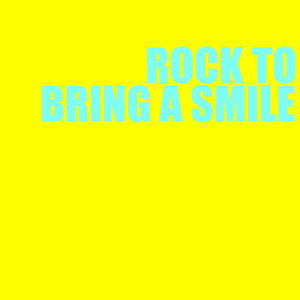 Rock To Bring A Smile (Explicit)