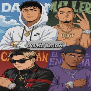 Come Back (feat. Miller, Danner & Gotto el Enigna)