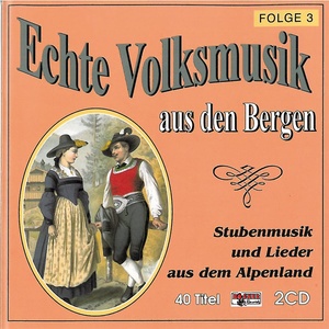 Echte Volksmusik aus den Bergen - Folge 3 -CD2