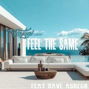 Feel The Same (feat. Dave Abrego)
