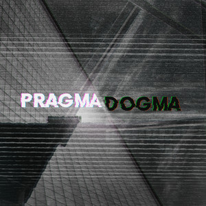 Pragma/Dogma