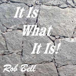 It Is What It Is!
