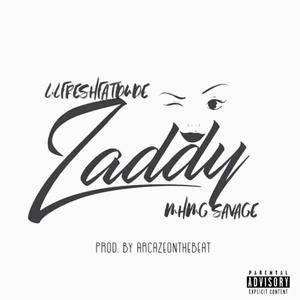 Zaddy (feat. LilFreshFatDude) [Explicit]