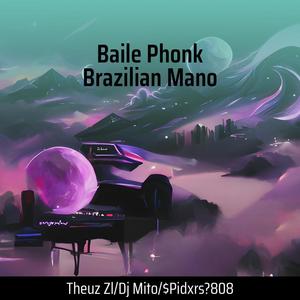 Baile Phonk Brazilian Mano (Explicit)