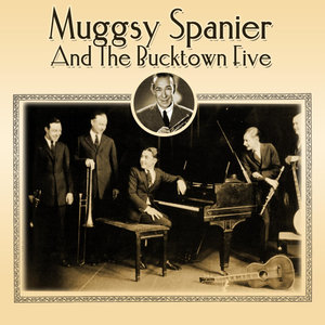 Muggsy Spanier And The Bucktown Five