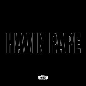 Havin Pape (Explicit)