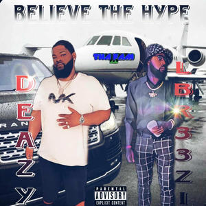 Believe The Hype (feat. D Eazy) (Explicit)