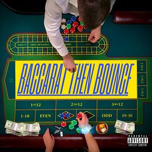 BACCARAT THEN BOUNCE (Explicit)