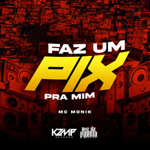 Faz um Pix Pra Mim (Explicit)