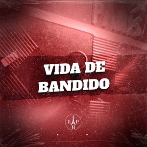 Vida de Bandido (Explicit)