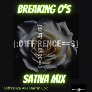 Breaking O's (Sativa Mix) [Explicit]