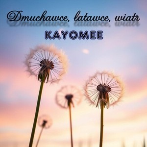 Dmuchawce, latawce, wiatr