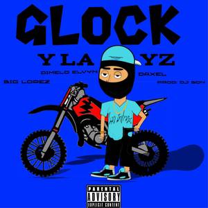 Glock y La YZ (Explicit)