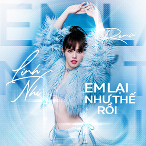 Em lại như thế rồi (Remix)