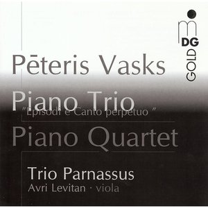 Vasks: Piano Trio & Piano Quartet