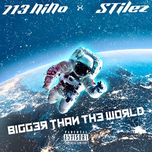 Bigger Than The World (Explicit)