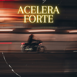 Acelera Forte (Explicit)