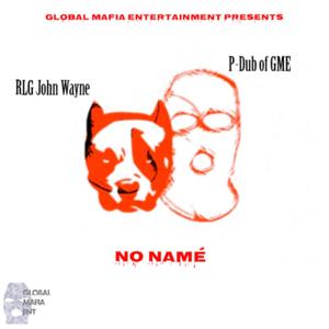 No Name' (feat. RLG John Wayne) [Explicit]